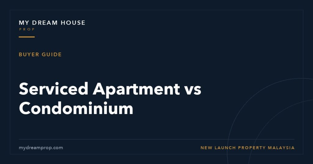 Serviced apartment vs condominium Malaysia - MyDreamProp